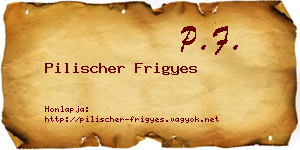 Pilischer Frigyes névjegykártya